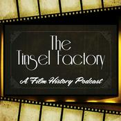 Podcast The Tinsel Factory: A Film History Podcast