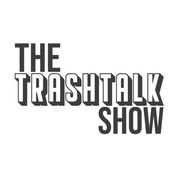 Podcast The Trash Talk Show