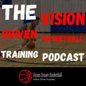 Podcast The Vision Driven Basketball Training Podcast
