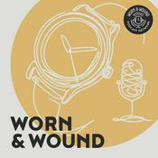 The Worn & Wound Podcast