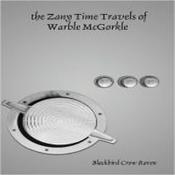 Podcast The Zany Time Travels of Warble McGorkle