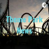 Podcast Theme Park News