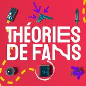 Podcast Théories de Fans - Les films et séries décryptés