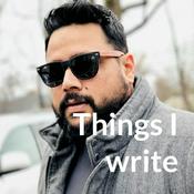 Podcast Things I write