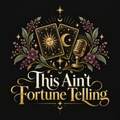 Podcast This Ain't  Fortune Telling