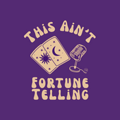 Podcast This Ain't  Fortune Telling