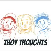Podcast Thot Thoughts
