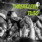 Podcast Threat Level 11:30