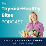 Podcast Thyroid Healthy Bites