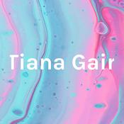Podcast Tiana Gair