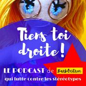 Podcast Tiens toi droite! Le podcast pour enfants de BarbOcitron qui lutte contre les stéréotypes