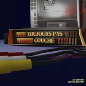 Podcast Toujours Pas Couché