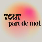 Podcast Tout part de moi