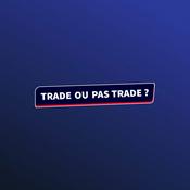 Podcast Trade ou pas Trade