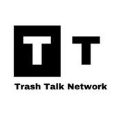 Podcast Trash Talk Network