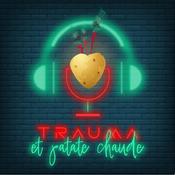 Podcast Trauma et patate chaude