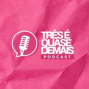 Podcast Três é quase demais
