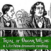 Podcast Trial of Oscar Wilde (Dramatic Reading), The by Anonymous
