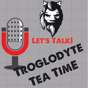 Podcast Troglodyte Tea Time