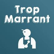 Podcast TROP MARRANT
