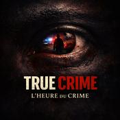 Podcast True Crime : L'Heure du Crime