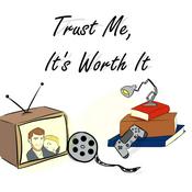 Podcast Trust Me It's Worth It