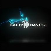 Podcast Truth and Banter