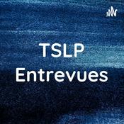 Podcast TSLP Entrevues