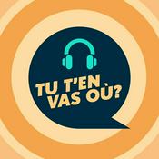Podcast Tu t’en vas où ?
