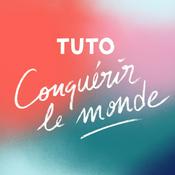 Podcast Tuto Conquérir Le Monde