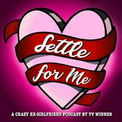 Podcast Settle For Me: A Crazy Ex-Girlfriend Podcast by TV Winner