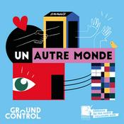 Podcast Un Autre Monde