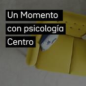 Podcast Un momento con psicología Centro