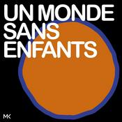 Podcast UN MONDE SANS ENFANTS