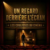 Podcast Un regard derrière l’écran: les coulisses du cinéma