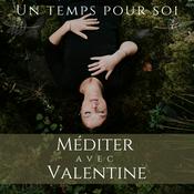 Podcast Un temps pour soi : méditer avec Valentine