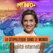 Podcast La géopolitique dans le monde by MY INFO+