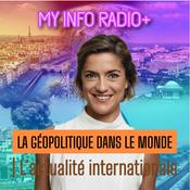 Podcast La géopolitique dans le monde by MY INFO+ et MY INFO RADIO+