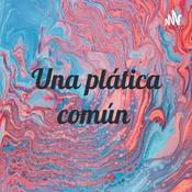 Podcast Una plática común