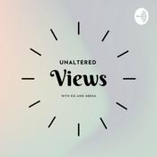 Podcast Unaltered Views