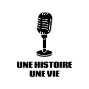 Podcast Une histoire, une vie
