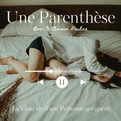 Podcast Une Parenthèse