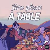 Podcast Une place à table