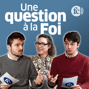 Podcast Une question à la foi