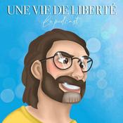 Podcast Une Vie de Liberté