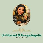 Podcast Unfiltered & Unapologetic with Caitlin