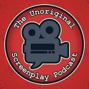 Podcast Unoriginal Screenplay Podcast