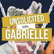Podcast Unsolicited With Gabrielle