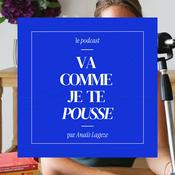 Podcast Va comme je te pousse