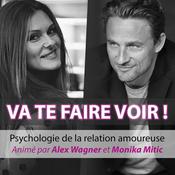 Podcast Va te faire voir ! Psychologie de la relation amoureuse
